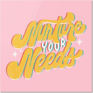 Nurture Your Needs Posters and Art